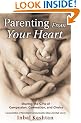 Parenting from Your Heart: Sharing the Gifts of Compassion, Connection and Choice (Nonviolent Communication Guides)