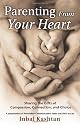 Parenting from Your Heart: Sharing the Gifts of Compassion, Connection and Choice (Nonviolent Communication Guides)