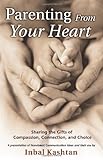 Parenting From Your Heart: Sharing the Gifts of Compassion, Connection, and Choice (Nonviolent Communication Guides) Knowing God: Walking through the Book of Books