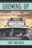 Growing Up: Retro Nostalgia & Humor of the 1940's & 1950's