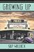 Growing Up: Retro Nostalgia & Humor of the 1940's & 1950's by Skip Wallach