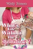 Whats Life Without the Sprinkles?