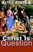 Christ is the Question