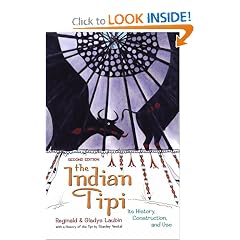 The Indian Tipi: Its History, Construction, and Use