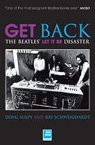 Get Back: The Beatles Let It Be Disaster