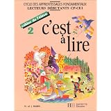 C'est � lire, cahier de l'�l�ve, tome 2. Cycles des apprentissages fondamentaux, lecteurs d�butants CP-CE1par N. et I. Babin