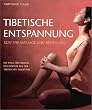 Tibetische Entspannung - Kum Nye Massage und Bewegung: Ein Yoga f�r Heilung und Energie aus der tibetischen Tradition