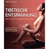 Tibetische Entspannung - Kum Nye Massage und Bewegung: Ein Yoga f�r Heilung und Energie aus der tibetischen Tradition