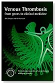 Venous Thrombosis: From Genes to Clinical Medicine: The Molecular Genetics of an Archetypal Multigene Disorder (Human Molecular Genetics)