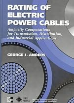 Rating of Electric Power Cables: Ampacity Computations for Transmission, Distribution, and Industrial Applications