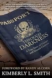 Passport through Darkness: A True Story of Adventure, Danger, and Second Chances