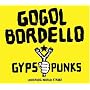 Gogol Bordello /Gypsy Punks Underdog World Strike