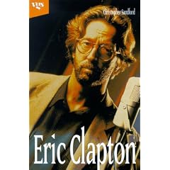 Eric Clapton. by Christopher Sandford