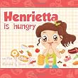 Henrietta Is Hungry