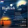 Woolrich - Orchestral & Vocal Works