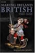 Making Ireland British, 1580-1650