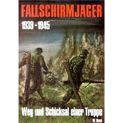 Fallschirmj�ger 1939-1945. Weg und Schicksal einer Truppe
