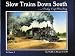 Search : Slow Trains Down South Volume 1