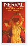 Les Filles Du Feu / Les Chimeres (Garnier-Flammarion)