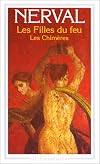 Les Filles Du Feu / Les Chimeres (Garnier-Flammarion)