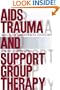 AIDS Trauma and Support Group Therapy: Mutual Aid, Empowerment, Connection