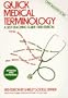 Quick Medical Terminology (Wiley Self-Teaching Guides)