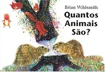 Brian Wildsmith's Quantos Animais Sao? (Portuguese edition)