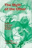 Myth of the Other, The: Lacan, Foucault, Deleuze, Bataille (PostModernPositions series)