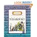 Peter Tchaikovsky (Getting to Know the World's Greatest Composers)