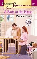 A Baby in the House: 9 Months Later (Harlequin Superromance No. 1163)