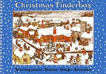 Christmas Tinderbox: Starting Points, Stories, Songs, Activities (Songbooks)