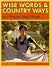 Wise Words and Country Ways for House and Home