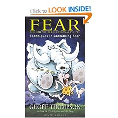 Fear: The Friend of Exceptional People - Techniques in Controlling Fear