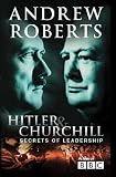 Hitler and Churchill: Secrets of Leadership