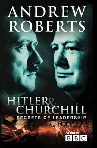 Hitler and Churchill: Secrets of Leadership