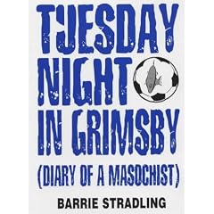 Tuesday Night in Grimsby: Diary of a Millwall Masochist