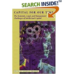 Capital for Our Time: The Economic, Legal, and Management Challenges of Intellectual Capital (Hoover Institution Press Publication, 448.)