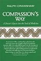 Compassion's Way: A Doctor's Quest into the Soul of Medicine