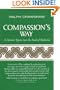 Compassion's Way: A Doctor's Quest into the Soul of Medicine