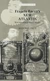 Francis Bacon's the New Atlantis: New Interdisciplinary Essays