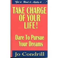 Take Charge of Your Life Dare to Pursue Your Dreams
