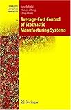 Average-Cost Control of Stochastic Manufacturing Systems (Stochastic Modelling and Applied Probability)