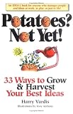 Potatoes? Not Yet!