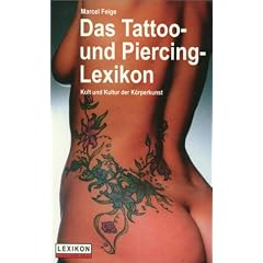 Das Tattoo- und Piercing-Lexikon, Kult und Kultur der K�rperkunst