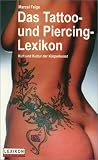 Das Tattoo- und Piercing-Lexikon, Kult und Kultur der K�rperkunst