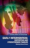 Early intervention : supporting and strengthening families