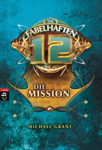 Die fabelhaften 12 - Die Mission: Band 2 (German Edition)