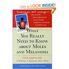 What You Really Need to Know about Moles and Melanoma (A Johns Hopkins Press Health Book)