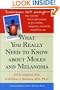 What You Really Need to Know about Moles and Melanoma (A Johns Hopkins Press Health Book)
