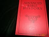Advanced Bible History in the Words of Holy Scripture (King James Version with illustrations, maps, and notes)